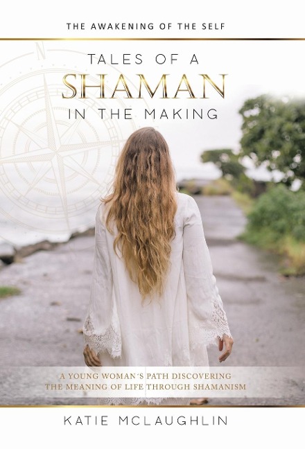 Tales of a Shaman in the Making: The Awakening of the Self