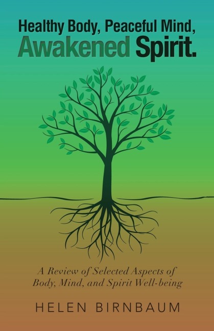 Healthy Body, Peaceful Mind, Awakened Spirit.: A Review of Selected Aspects of Body, Mind, and Spirit Well-being