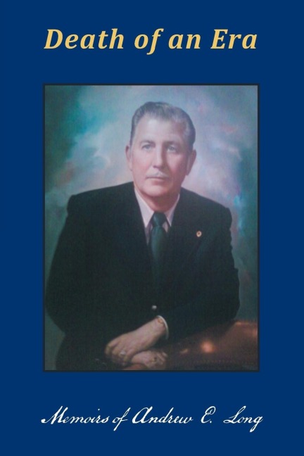 Death  of  an  Era: Memoirs  of  Andrew  E.  Long