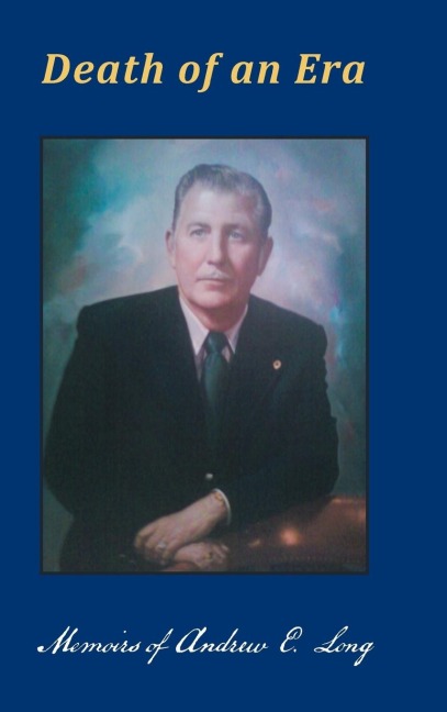 Death  of  an  Era: Memoirs  of  Andrew  E.  Long