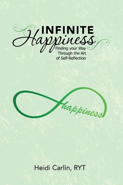 Infinite Happiness: Finding your Way Through the Art of Self-Reflection