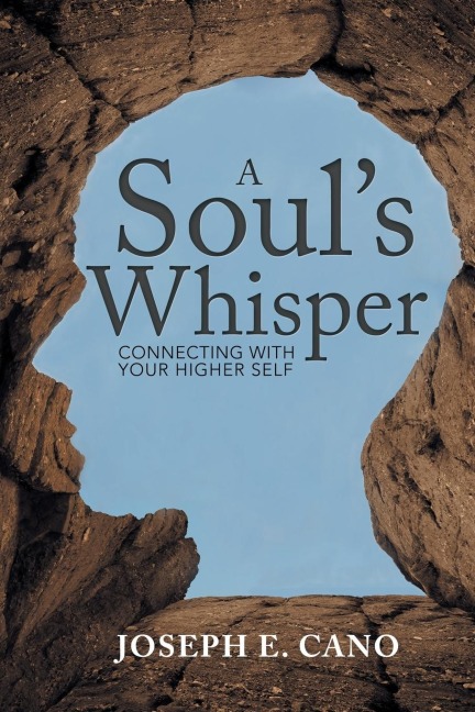 A Souls Whisper: Connecting with Your Higher Self