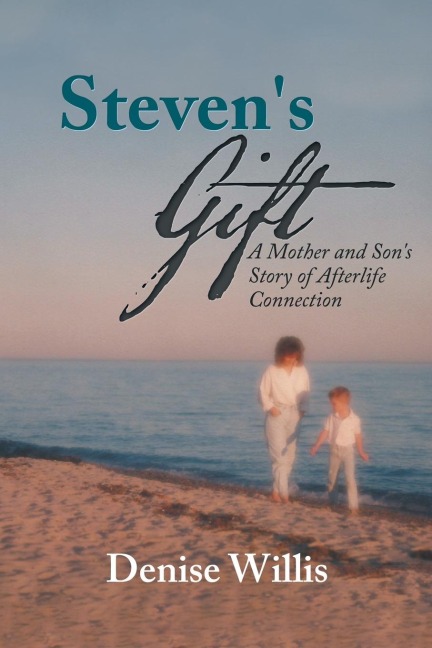 Stevens Gift: A Mother and Sons Story of Afterlife Connection