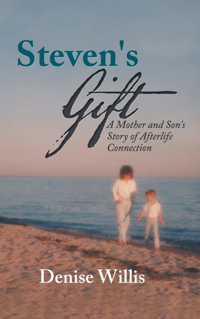 Stevens Gift: A Mother and Sons Story of Afterlife Connection