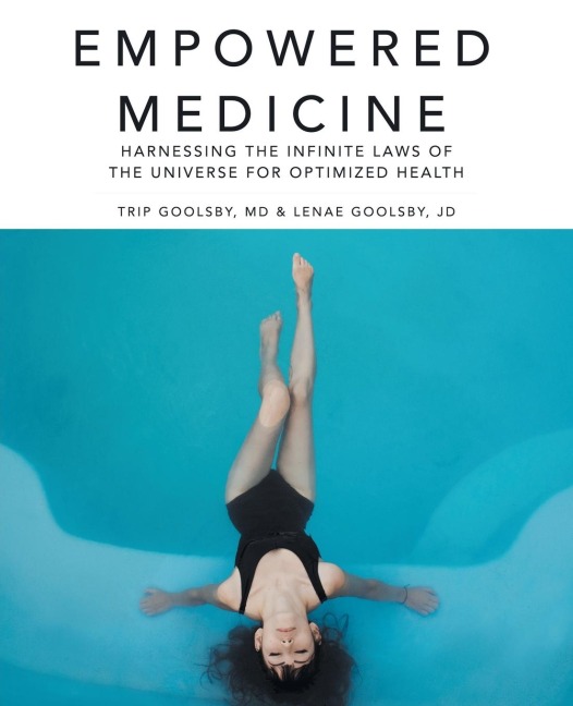 Empowered Medicine: Harnessing the infinite laws of the universe for optimized health