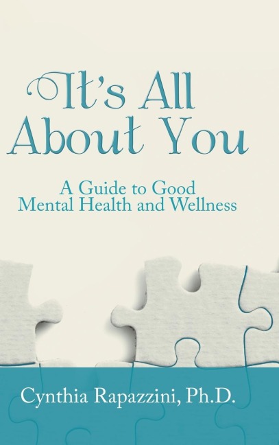 Its All About You: A Guide to Good Mental Health and Wellness