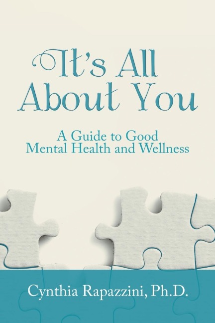 Its All About You: A Guide to Good Mental Health and Wellness