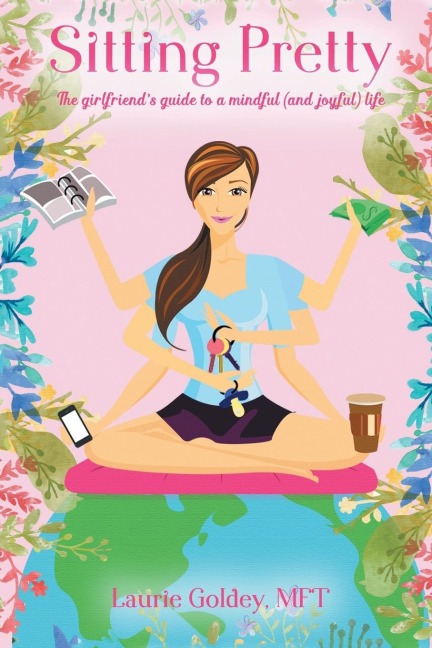 Sitting Pretty: The Girlfriends Guide to a Mindful (and Joyful) Life