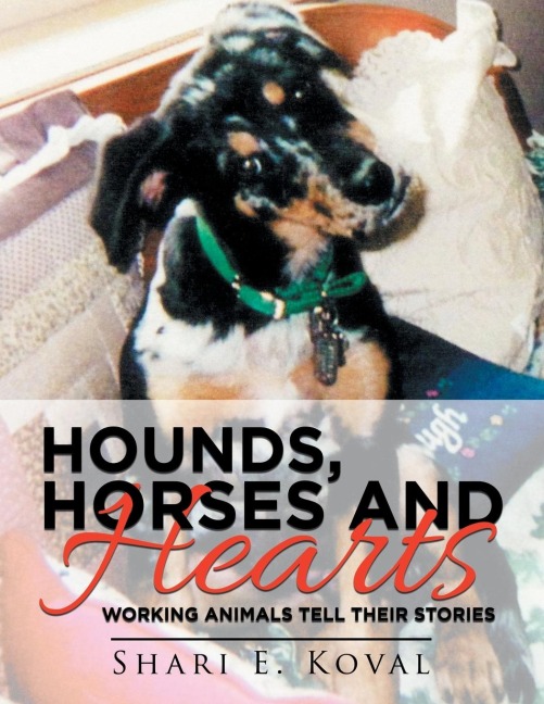Hounds, Horses and Hearts: Working Animals Tell Their Stories