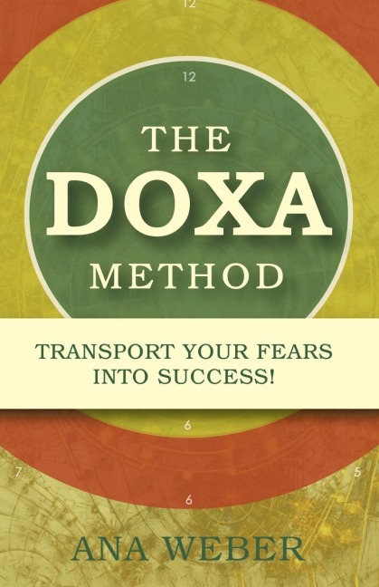 The Doxa Method: Transport Your Fears into Success!