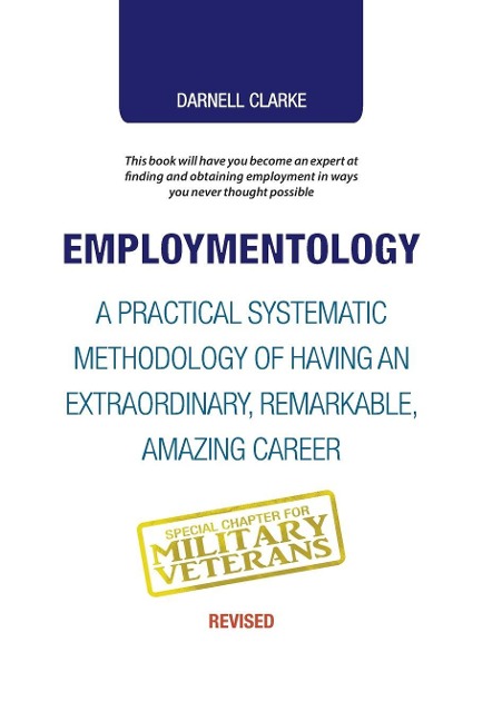 Employmentology: A Practical Systematic Methodology of Having an Extraordinary, Remarkable, Amazing Career