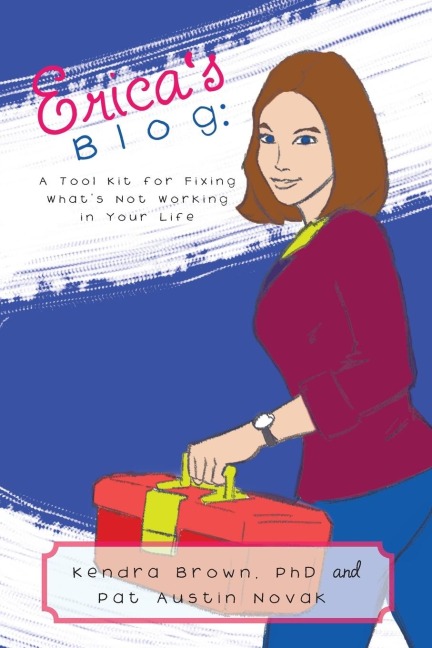 Ericas Blog: A Tool Kit for Fixing Whats Not Working in Your Life