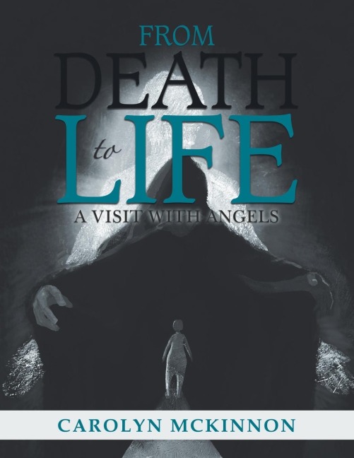 From Death to Life: A Visit with Angels