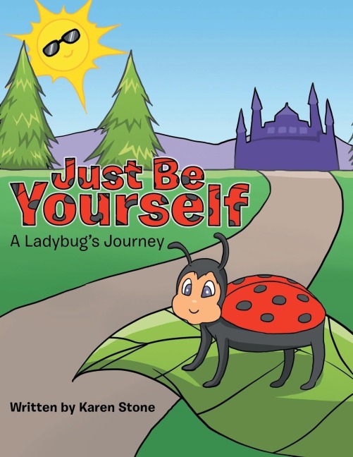 Just Be Yourself: A Ladybugs Journey