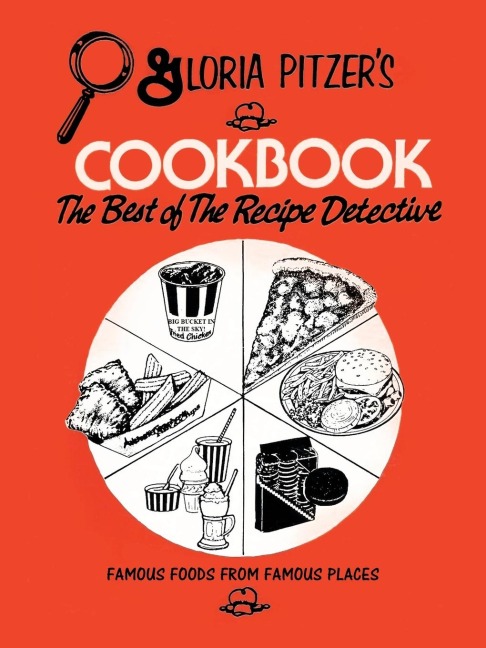 Gloria Pitzers Cookbook - The Best of the Recipe Detective: Famous Foods From Famous Places