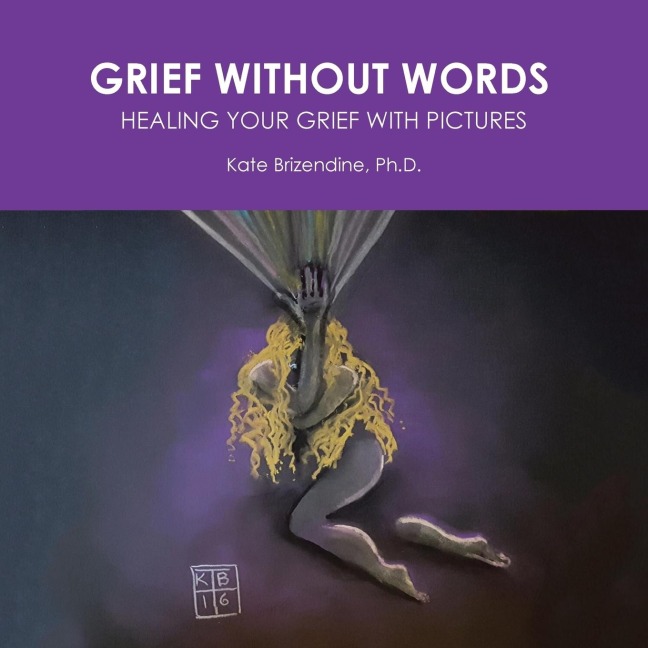 Grief Without Words: Healing Your Grief With Pictures