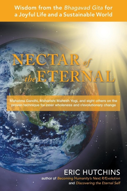 Nectar of the Eternal: Wisdom from the Bhagavad Gita for a Joyful Life and a Sustainable World