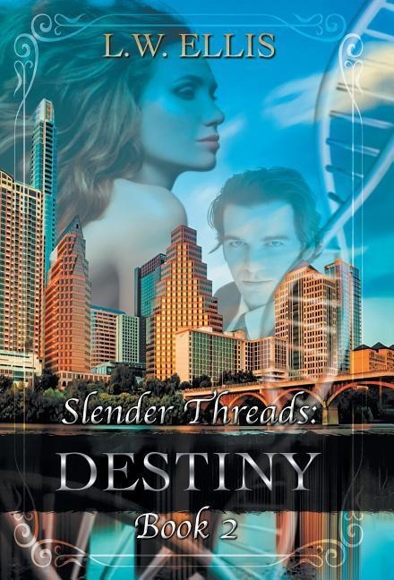 Slender Threads: Destiny: Book 2 in the Slender Threads Series