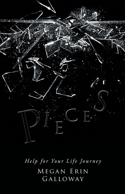 Pieces: Help for Your Life Journey