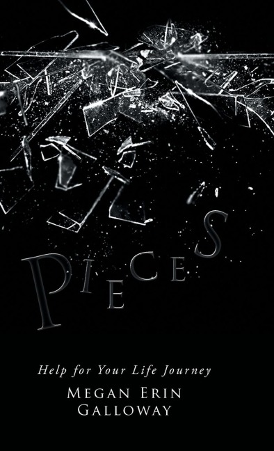 Pieces: Help for Your Life Journey