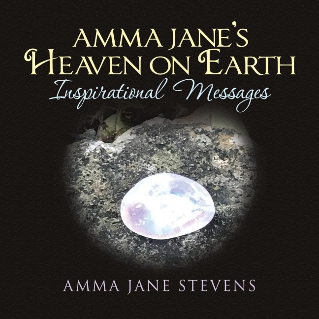Amma Janes Heaven on Earth Inspirational Messages
