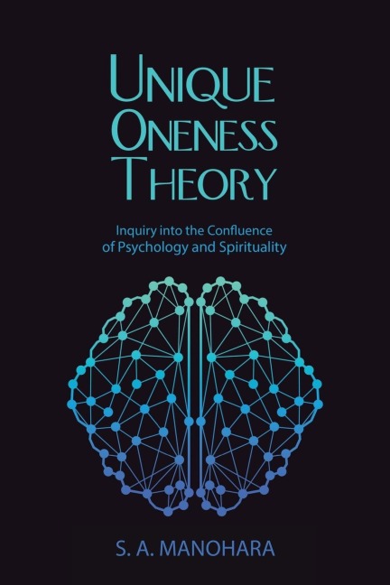 Unique Oneness Theory: Inquiry into the Confluence of Psychology and Spirituality