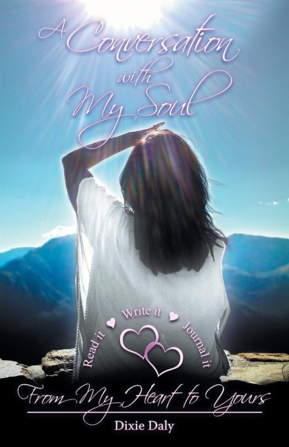A Conversation with My Soul  a Walk to Your Soul: From My Heart to Yours