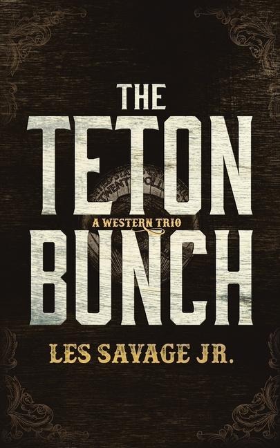 The Teton Bunch: A Western Trio