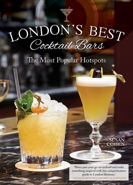 Londons Best Cocktail Bars: The Most Popular Hotspots