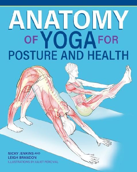 Anatomy of Yoga for Posture and Health