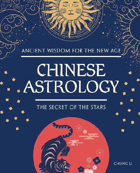 Chinese Astrology: The Secret of the Stars