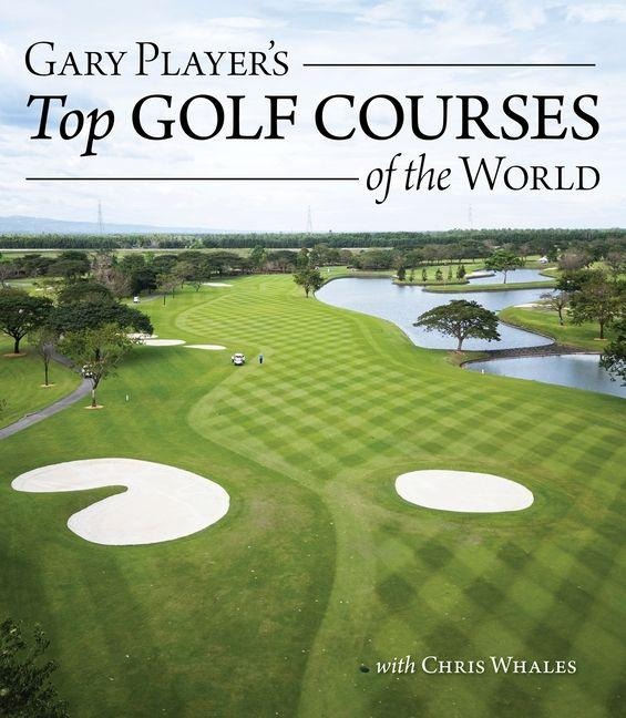 Gary Players Top Golf Courses of the World