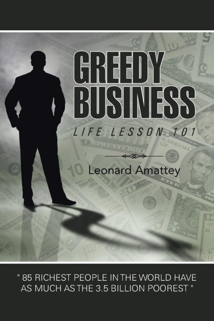 GREEDY BUSINESS: LIFE LESSON 101