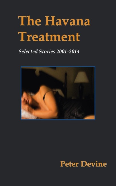 The Havana Treatment Selected Stories 2001-2014
