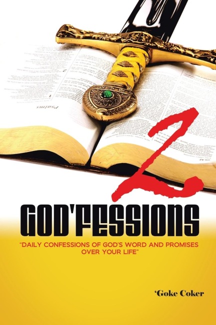 Godfessions 2: Daily Confessions of Gods Word and promises over your life volume two