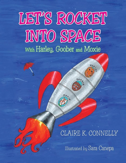 Lets Rocket Into Space: with Harley, Goober and Moxie