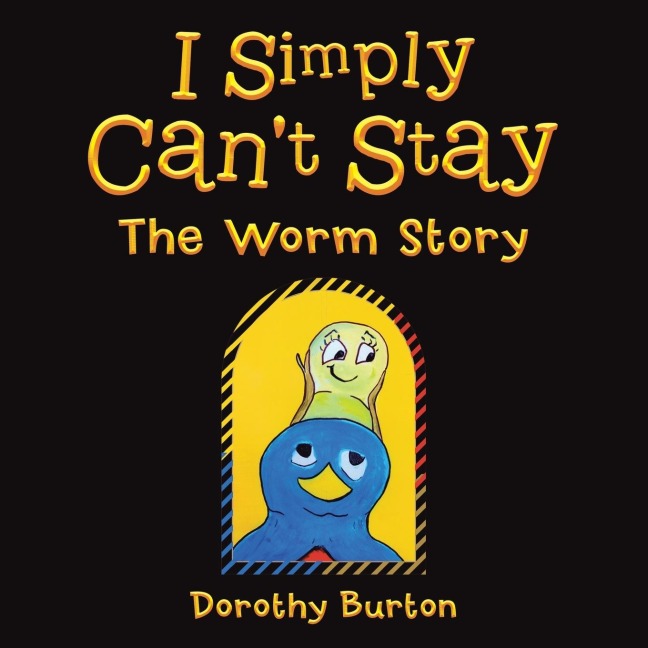 I Simply Cant Stay: The Worm Story