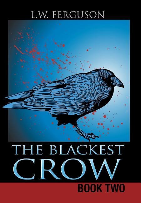 The Blackest Crow: Book Two