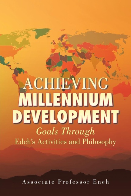 Achieving Millennium Development: Goals Through Edehs Activities and Philosophy