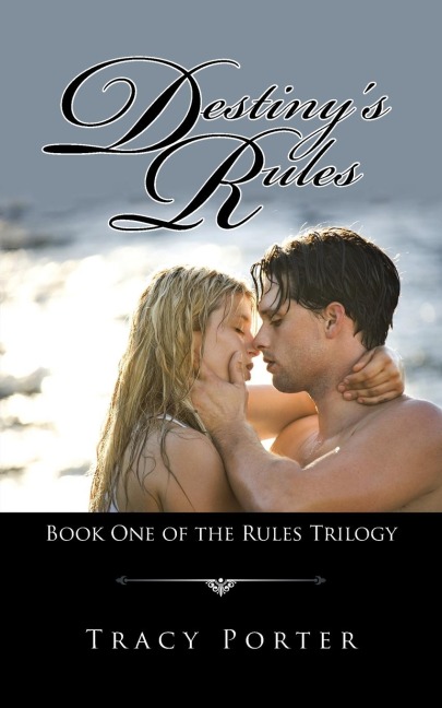Destiny's Rules Book One of the Rules Trilogy