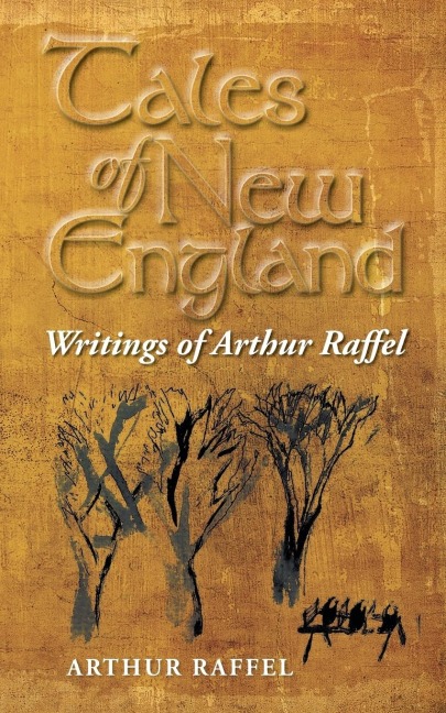 Tales of New England: Writings of Arthur Raffel