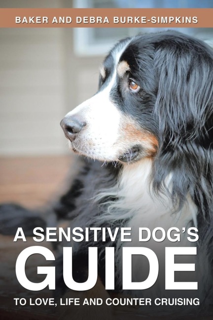 A Sensitive Dogs Guide to Love, Life and Counter Cruising