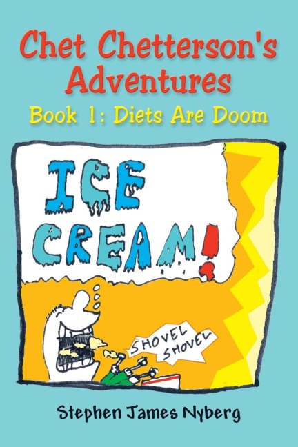 Chet Chettersons Adventures: Book 1: Diets Are Doom
