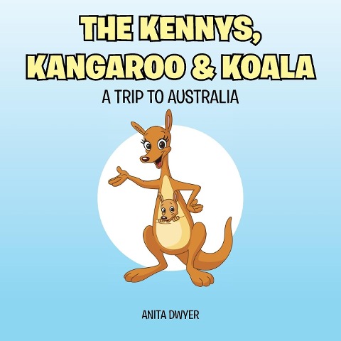 The Kennys, Kangaroo & Koala: A Trip to Australia