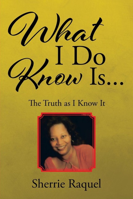 What I Do Know Is...: The Truth as I Know It