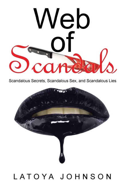 Web of Scandals Scandalous Secrets, Scandalous Sex, and Scandalous Lies