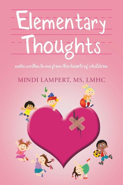 Elementary Thoughts: notes written to me from the hearts of children