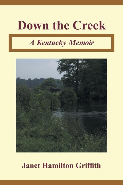 Down the Creek: A Kentucky Memoir