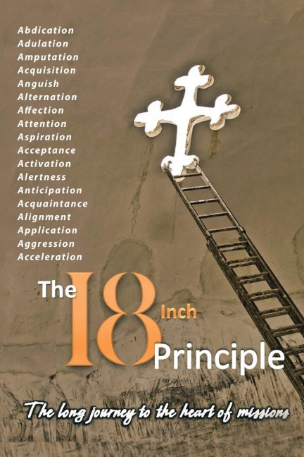 The 18inch Principle: The Long Journey to the Heart of Missions