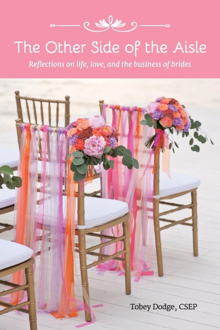 The Other Side of the Aisle: Reflections on life, love, and the business of brides